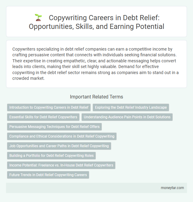Copywriting Careers in Debt Relief: Opportunities, Skills, and Earning Potential