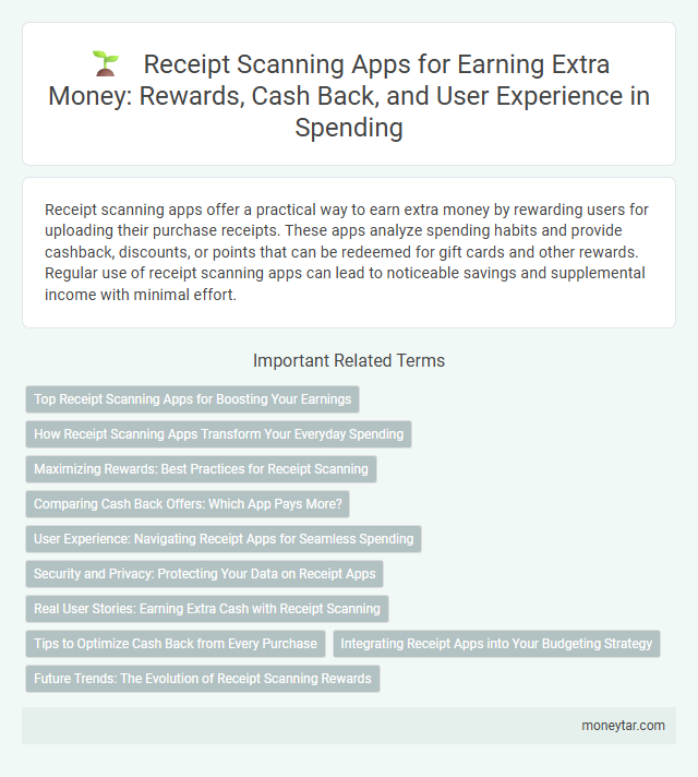 Receipt Scanning Apps for Earning Extra Money: Rewards, Cash Back, and User Experience in Spending