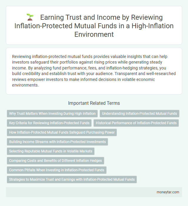Earning Trust and Income by Reviewing Inflation-Protected Mutual Funds in a High-Inflation Environment