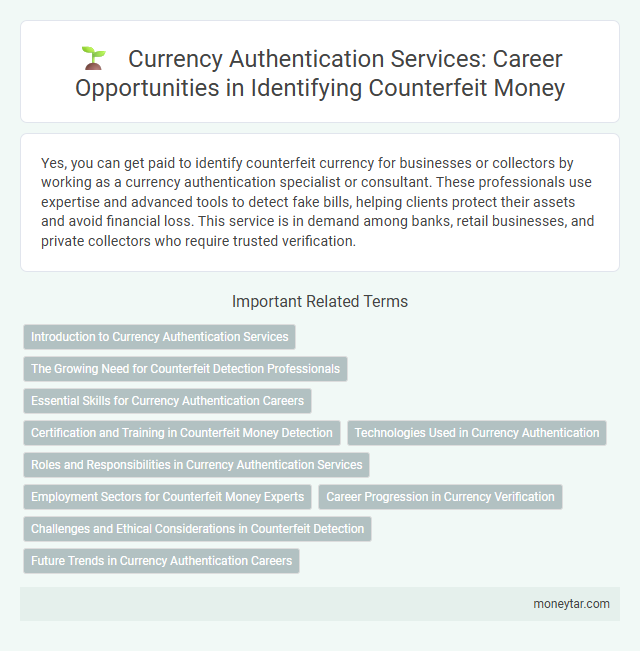 Currency Authentication Services: Career Opportunities in Identifying Counterfeit Money