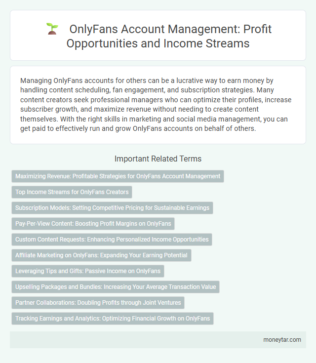 OnlyFans Account Management: Profit Opportunities and Income Streams