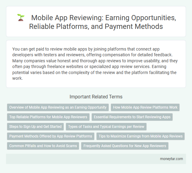 Mobile App Reviewing: Earning Opportunities, Reliable Platforms, and Payment Methods