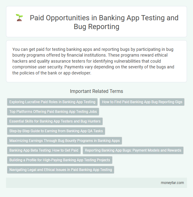 Paid Opportunities in Banking App Testing and Bug Reporting