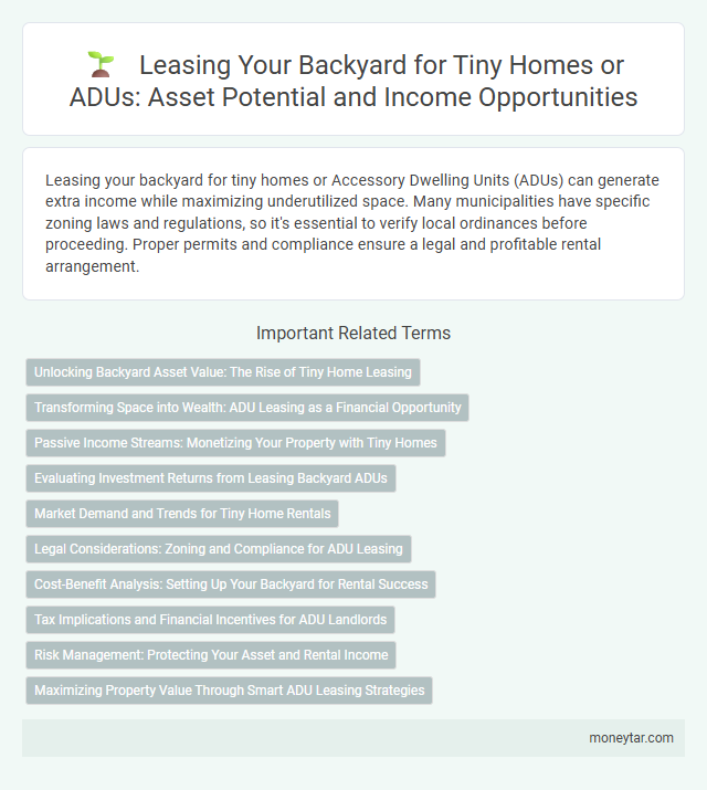 Leasing Your Backyard for Tiny Homes or ADUs: Asset Potential and Income Opportunities
