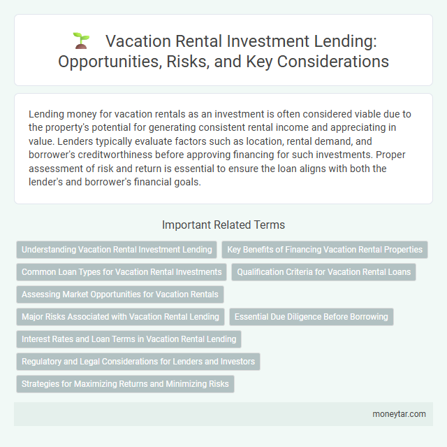 Vacation Rental Investment Lending: Opportunities, Risks, and Key Considerations