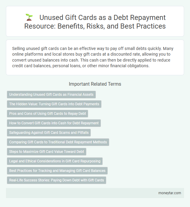 Unused Gift Cards as a Debt Repayment Resource: Benefits, Risks, and Best Practices