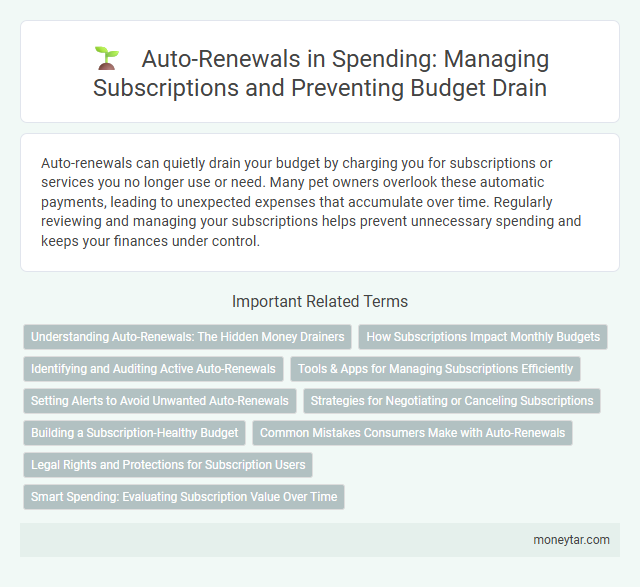 Auto-Renewals in Spending: Managing Subscriptions and Preventing Budget Drain
