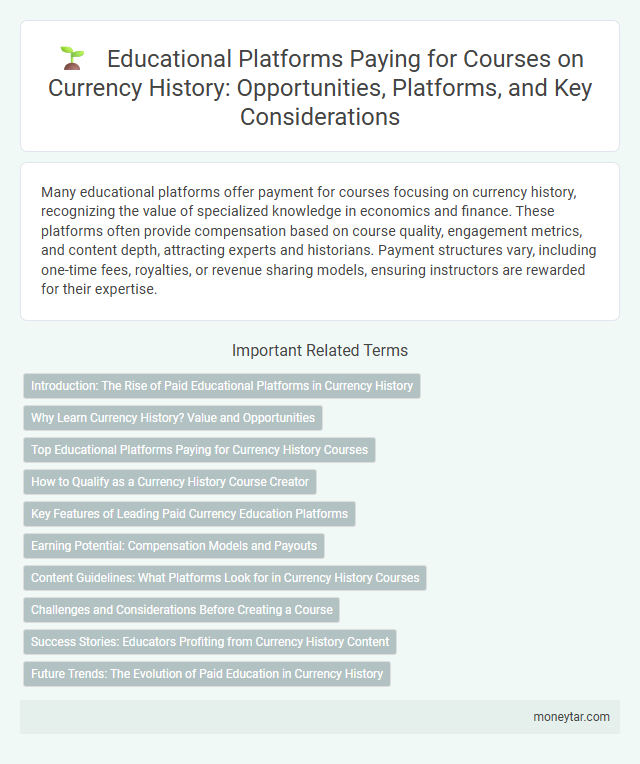 Educational Platforms Paying for Courses on Currency History: Opportunities, Platforms, and Key Considerations