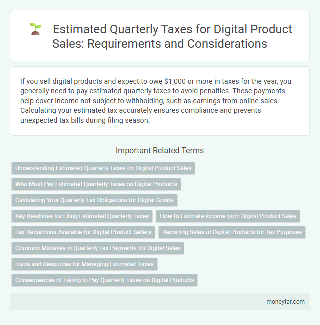 Estimated Quarterly Taxes for Digital Product Sales: Requirements and Considerations