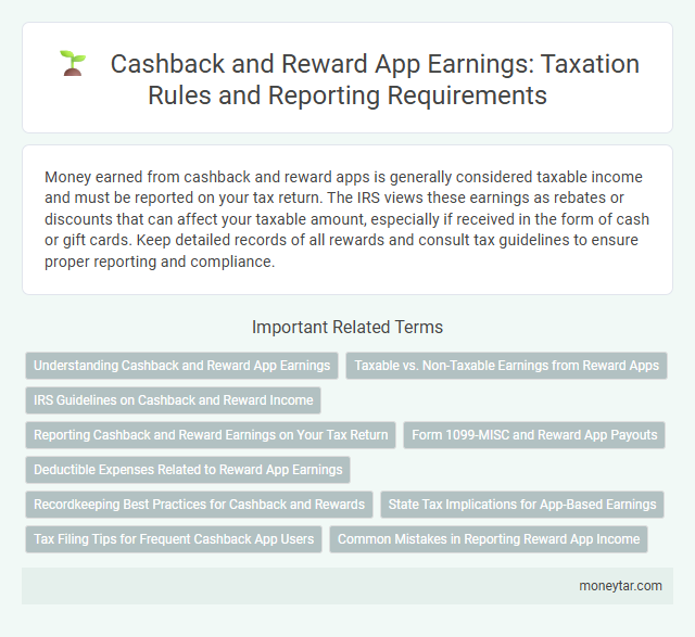Cashback and Reward App Earnings: Taxation Rules and Reporting Requirements