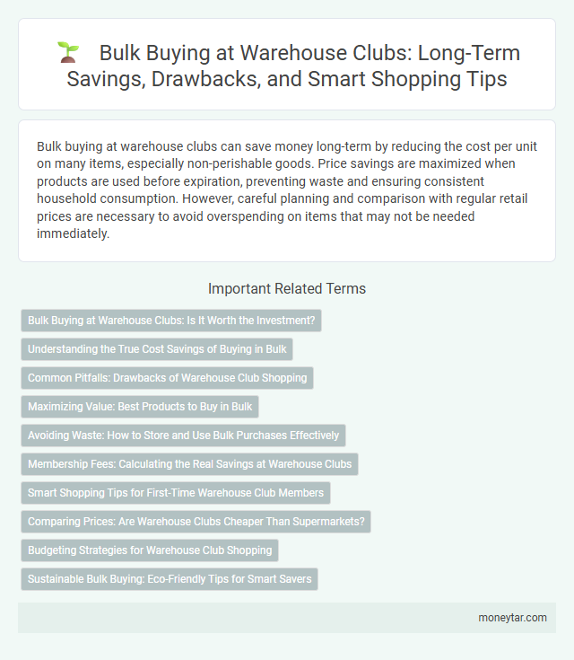 Bulk Buying at Warehouse Clubs: Long-Term Savings, Drawbacks, and Smart Shopping Tips