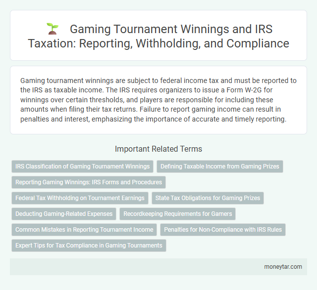 Gaming Tournament Winnings and IRS Taxation: Reporting, Withholding, and Compliance