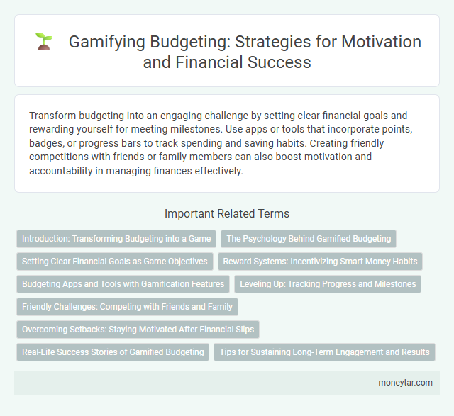 Gamifying Budgeting: Strategies for Motivation and Financial Success