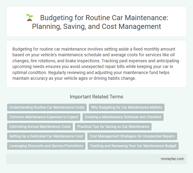 Budgeting for Routine Car Maintenance: Planning, Saving, and Cost Management
