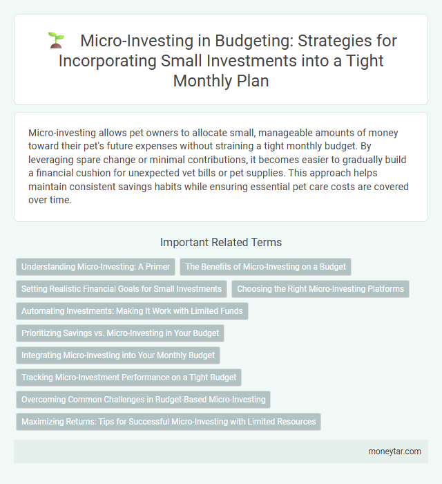 Micro-Investing in Budgeting: Strategies for Incorporating Small Investments into a Tight Monthly Plan
