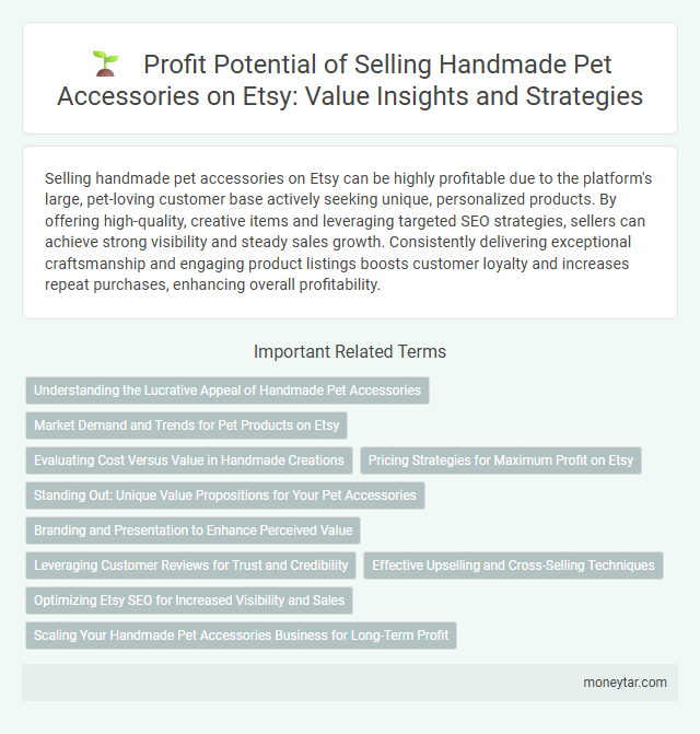Profit Potential of Selling Handmade Pet Accessories on Etsy: Value Insights and Strategies