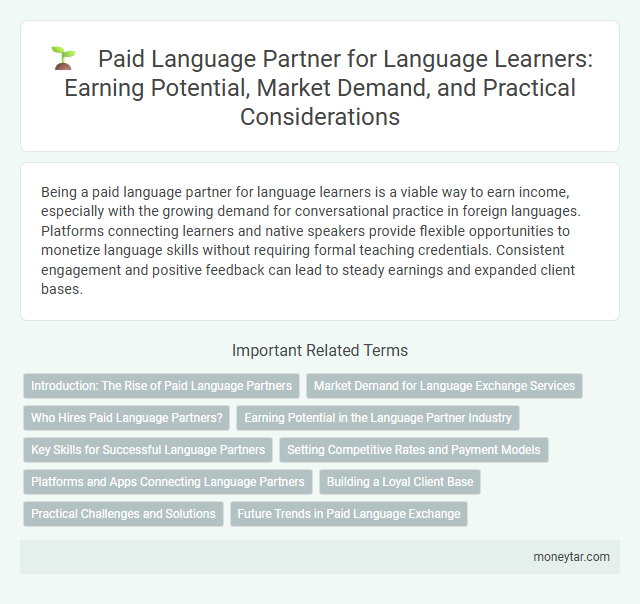 Paid Language Partner for Language Learners: Earning Potential, Market Demand, and Practical Considerations