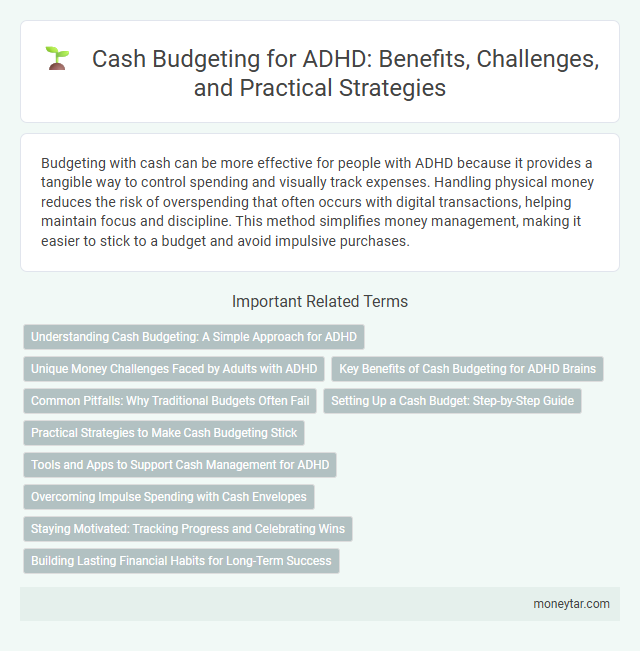 Cash Budgeting for ADHD: Benefits, Challenges, and Practical Strategies