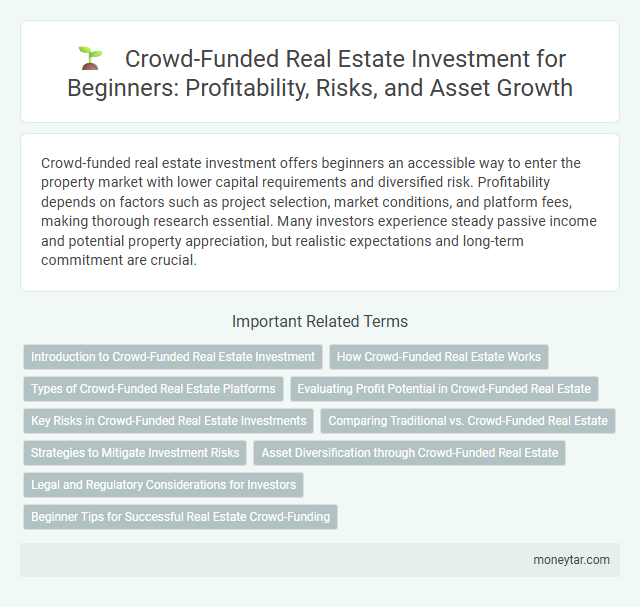 Crowd-Funded Real Estate Investment for Beginners: Profitability, Risks, and Asset Growth