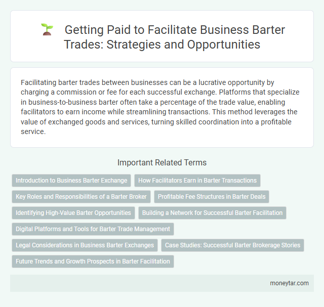 Getting Paid to Facilitate Business Barter Trades: Strategies and Opportunities