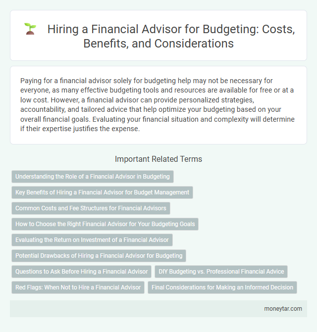 Hiring a Financial Advisor for Budgeting: Costs, Benefits, and Considerations