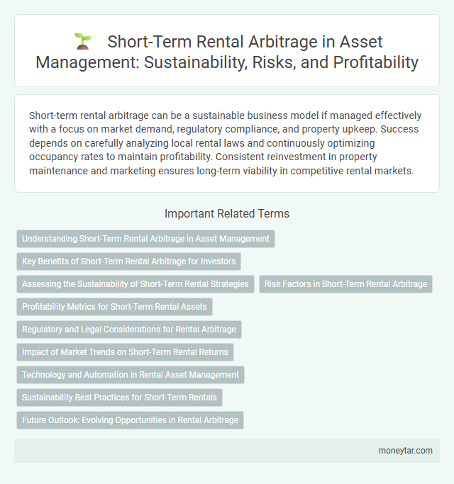 Short-Term Rental Arbitrage in Asset Management: Sustainability, Risks, and Profitability
