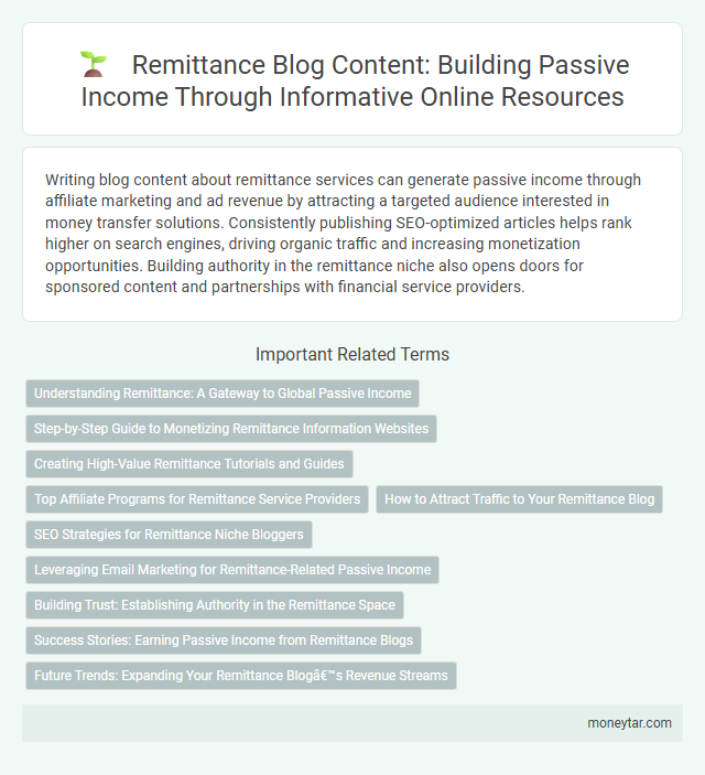 Remittance Blog Content: Building Passive Income Through Informative Online Resources