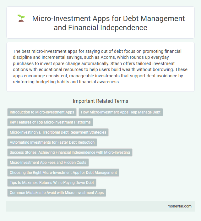 Micro-Investment Apps for Debt Management and Financial Independence