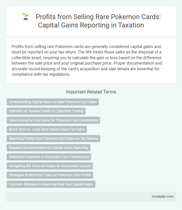 Profits from Selling Rare Pokemon Cards: Capital Gains Reporting in Taxation