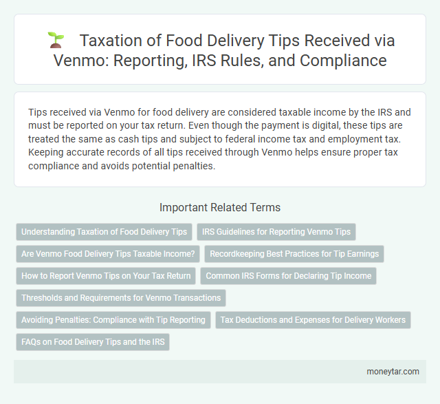 Taxation of Food Delivery Tips Received via Venmo: Reporting, IRS Rules, and Compliance