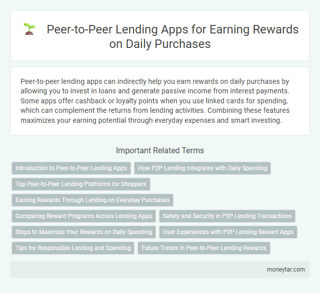 Peer-to-Peer Lending Apps for Earning Rewards on Daily Purchases