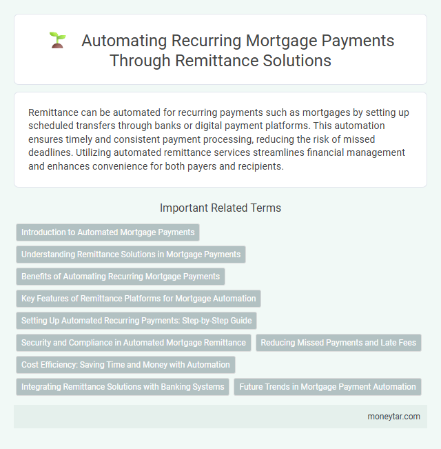Automating Recurring Mortgage Payments Through Remittance Solutions