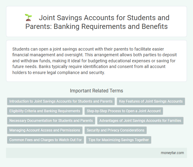 Joint Savings Accounts for Students and Parents: Banking Requirements and Benefits