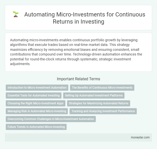 Automating Micro-Investments for Continuous Returns in Investing