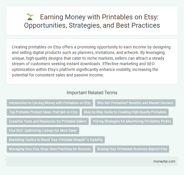 Earning Money with Printables on Etsy: Opportunities, Strategies, and Best Practices
