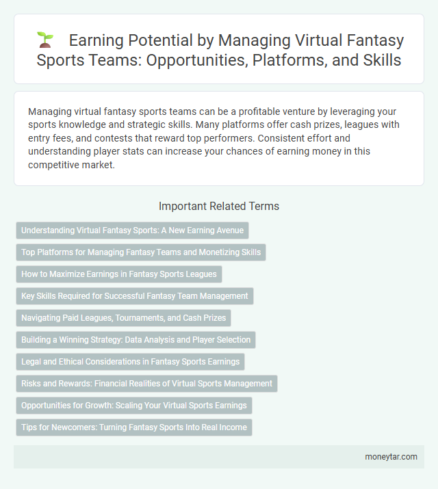 Earning Potential by Managing Virtual Fantasy Sports Teams: Opportunities, Platforms, and Skills