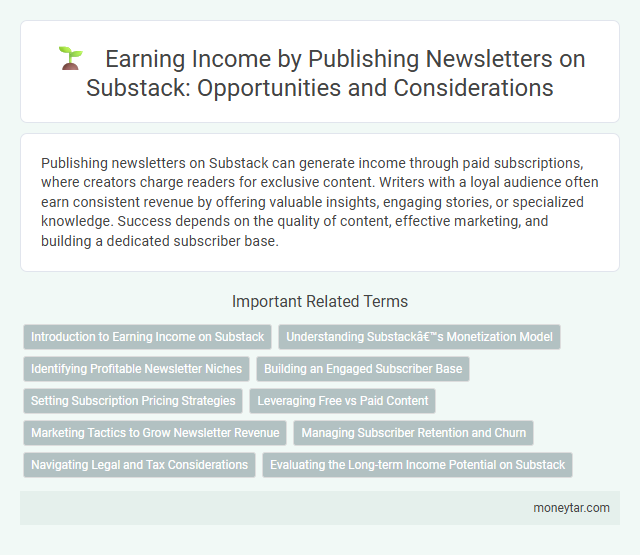 Earning Income by Publishing Newsletters on Substack: Opportunities and Considerations