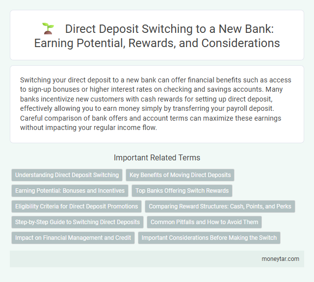 Direct Deposit Switching to a New Bank: Earning Potential, Rewards, and Considerations