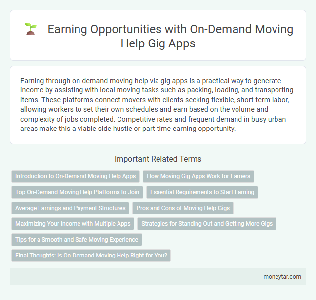 Earning Opportunities with On-Demand Moving Help Gig Apps