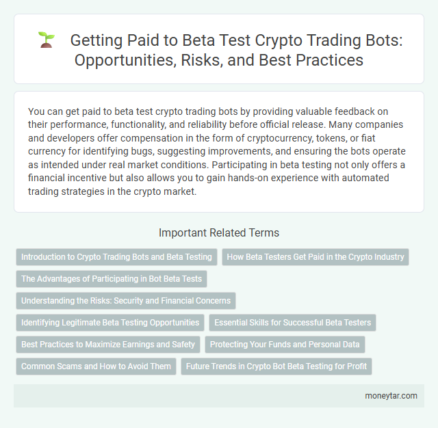 Getting Paid to Beta Test Crypto Trading Bots: Opportunities, Risks, and Best Practices