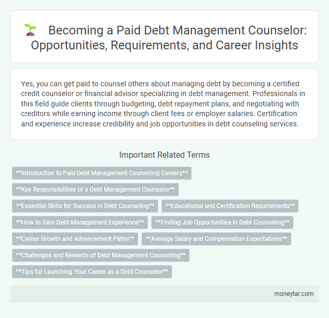 Becoming a Paid Debt Management Counselor: Opportunities, Requirements, and Career Insights