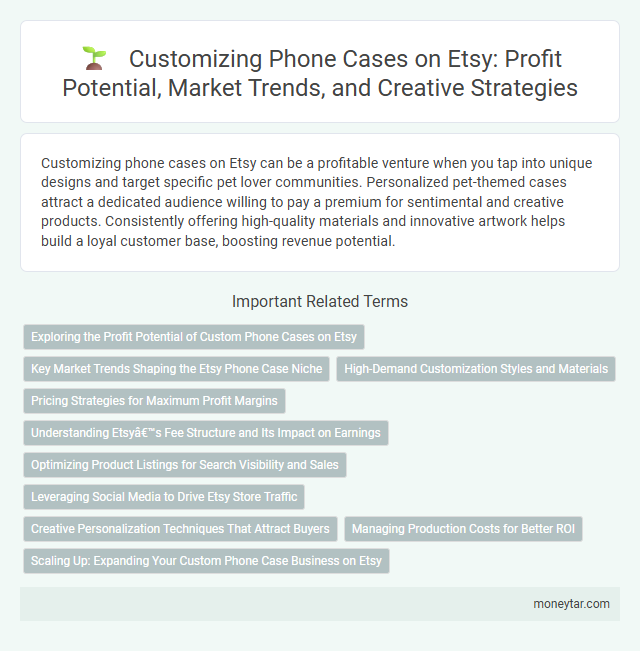 Customizing Phone Cases on Etsy: Profit Potential, Market Trends, and Creative Strategies