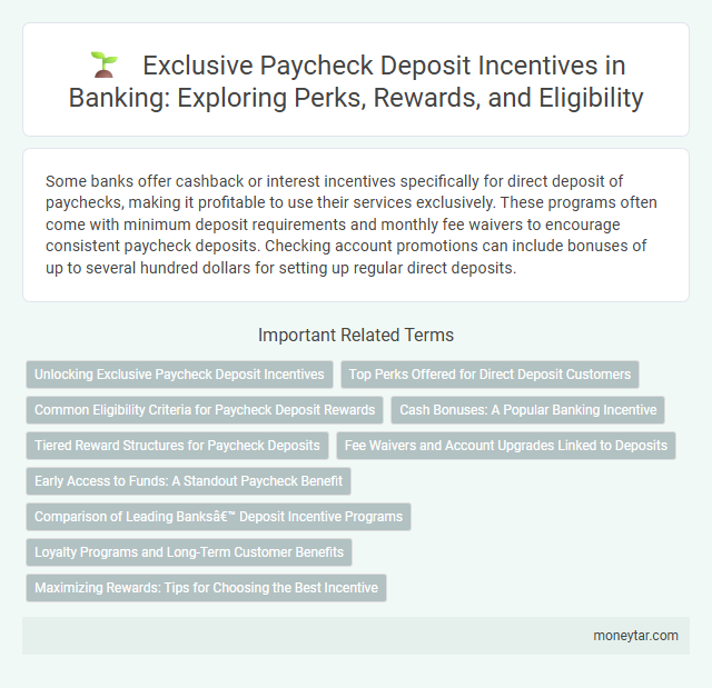Exclusive Paycheck Deposit Incentives in Banking: Exploring Perks, Rewards, and Eligibility