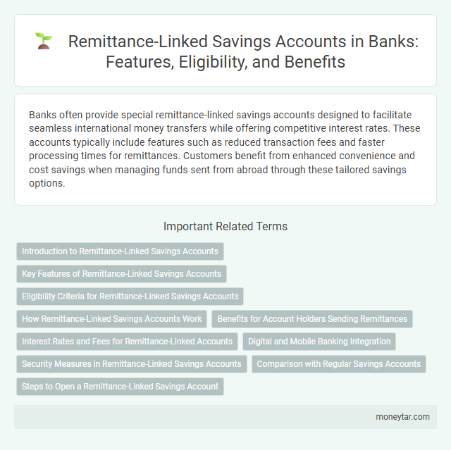 Remittance-Linked Savings Accounts in Banks: Features, Eligibility, and Benefits