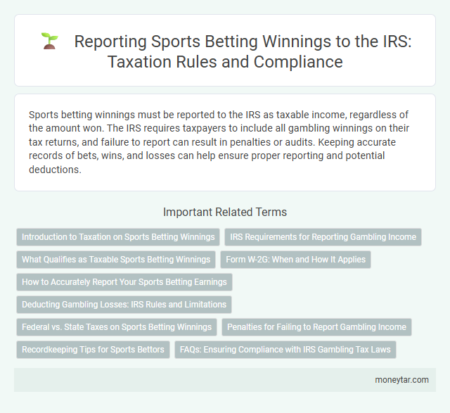 Reporting Sports Betting Winnings to the IRS: Taxation Rules and Compliance