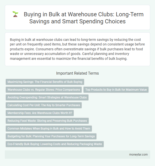 Buying in Bulk at Warehouse Clubs: Long-Term Savings and Smart Spending Choices