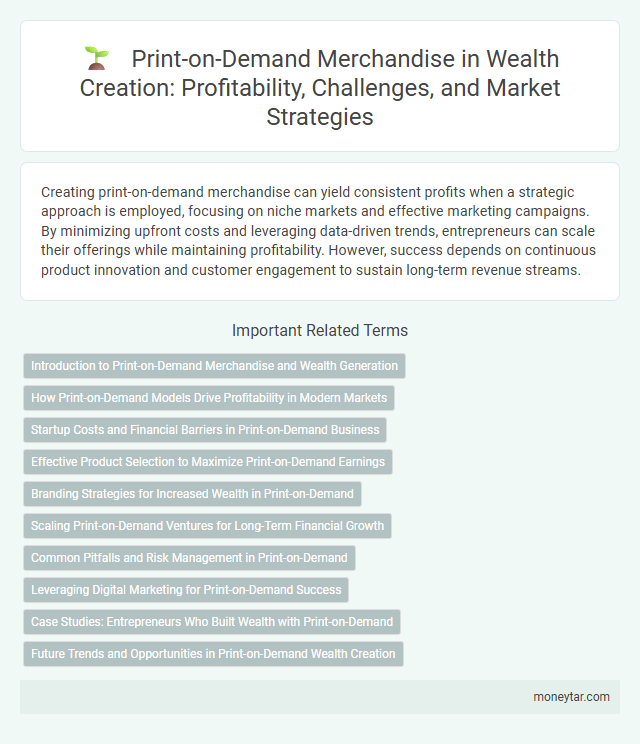 Print-on-Demand Merchandise in Wealth Creation: Profitability, Challenges, and Market Strategies
