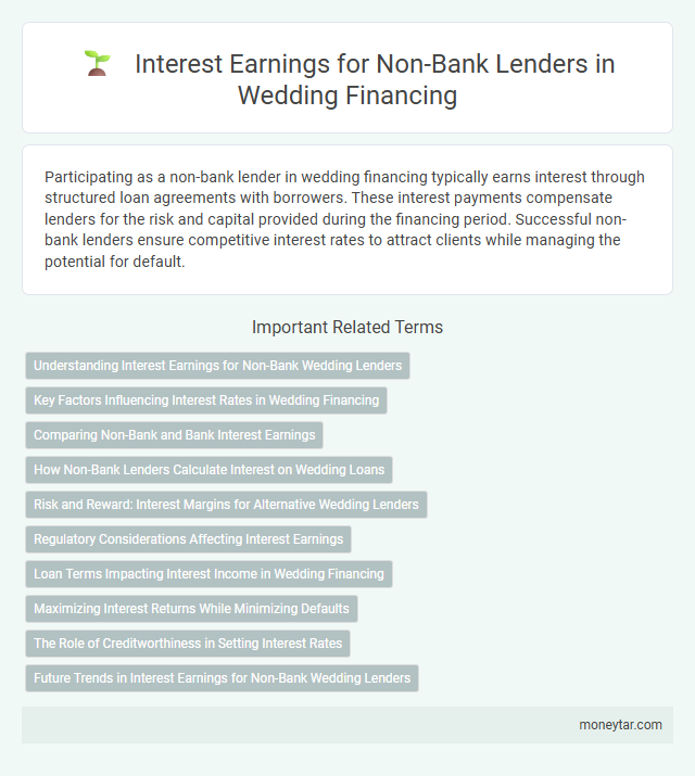Interest Earnings for Non-Bank Lenders in Wedding Financing