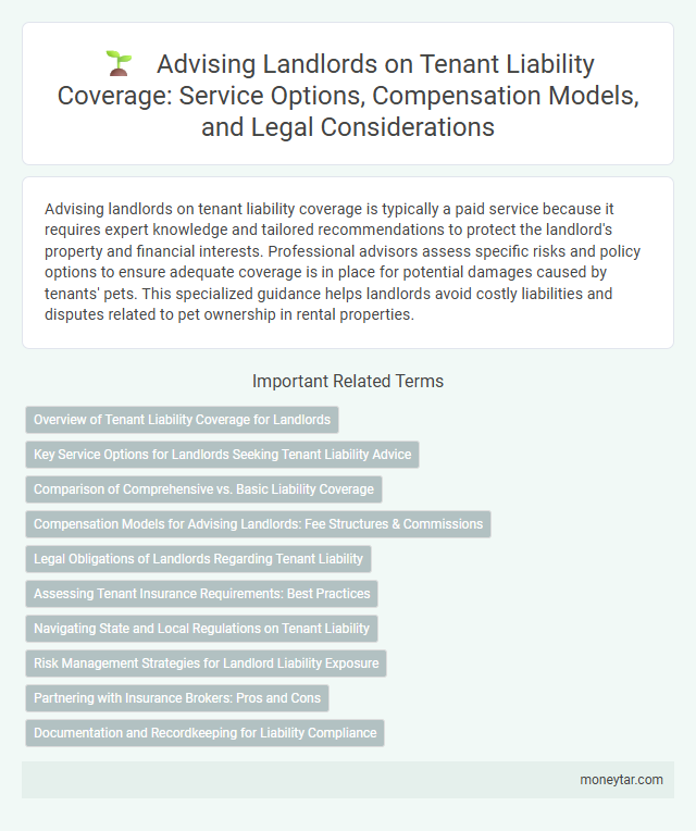 Advising Landlords on Tenant Liability Coverage: Service Options, Compensation Models, and Legal Considerations