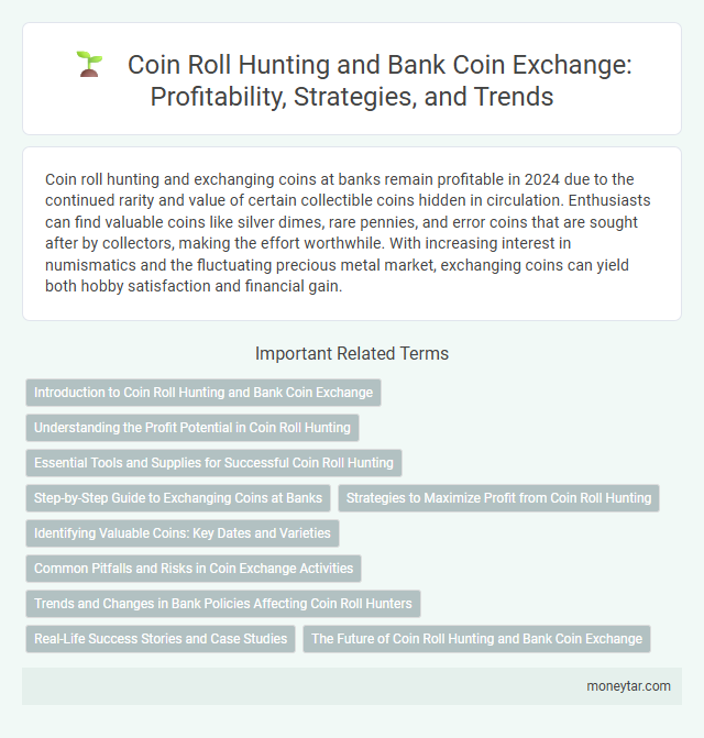 Coin Roll Hunting and Bank Coin Exchange: Profitability, Strategies, and Trends